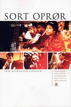 Sort oprør : borgerretsopstanden i Atlanta 1960-1961 samt Martin Luther King, Jr., John F. og Robert Kennedys roller