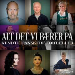 Alt det vi bærer på : kendte danskere fortæller (Samlet udgave)