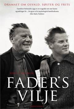 Faders vilje : dramaet om Osvald, Søster og Frits