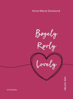 Bøgely, Røvly, Lovely