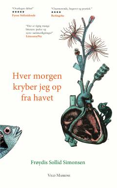 Hver morgen kryber jeg op fra havet : kortprosa