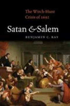 Satan & Salem : the witch-hunt crisis of 1692