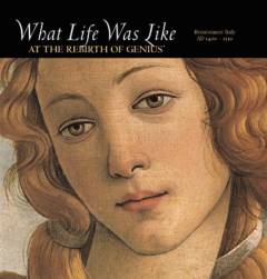 What life was like at the rebirth of genius : Renaissance Italy AD 1400-1550