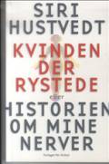 Kvinden der rystede eller Historien om mine nerver