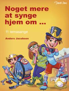 Noget mere at synge hjem om - : 11 temasange