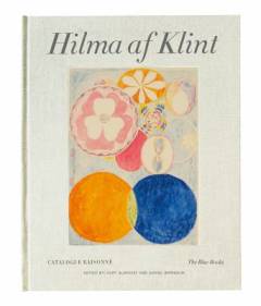 Hilma af Klint - catalogue raisonné. Volume 3 : The blue books