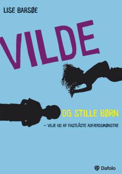 Vilde og stille børn : veje ud af fastlåste adfærdsmønstre