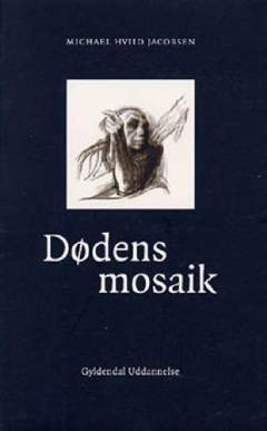 Dødens mosaik : en sociologi om det unævnelige