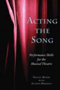 Acting the song : performance skills for the musical theatre