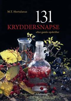 131 kryddersnapse : efter gamle opskrifter