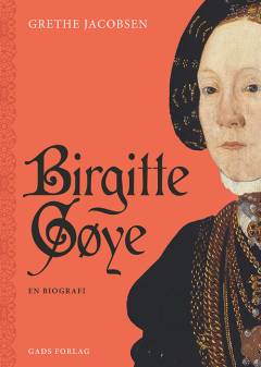 Birgitte Gøye : en biografi