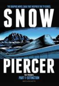 Snowpiercer - the prequel. Part 1 : Extinction