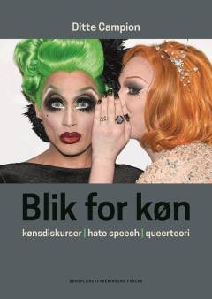 Blik for køn : kønsdiskurser, hate speech, queerteori