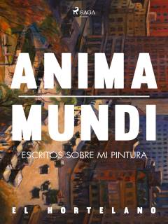 Anima mundi. Escritos sobre mi pintura