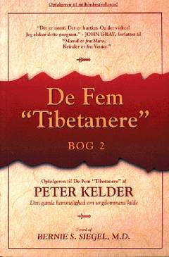 De fem "tibetanere" eller Den gamle hemmelighed om ungdommens kilde - bog 2 : et supplement til Peter Kelders bog