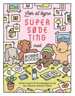 Lær at tegne supersøde ting med Bobbie Goods : sådan tegner & farvelægger du på den absolut sødeste måde!