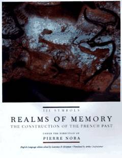 Realms of memory : rethinking the French past