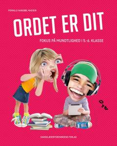 Ordet er dit : fokus på mundtlighed i 1.-2. klasse