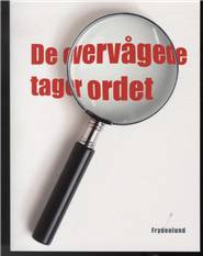 De overvågede tager ordet