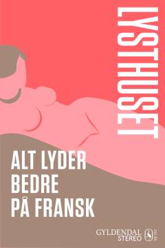 Lysthuset - alt lyder bedre på fransk
