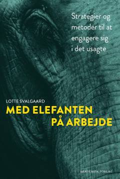 Med elefanten på arbejde : strategier og metoder til at engagere sig i det usagte