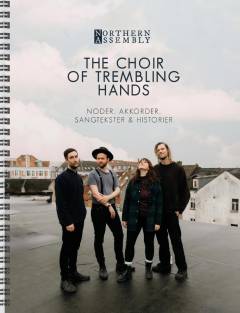 The choir of trembling hands : noder, akkorder, sangtekster & historier