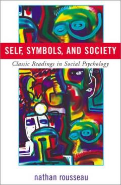 Self, symbols, and society : classic readings in social psychology