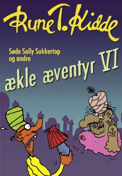 Søde Sally Sukkertop og andre ækle æventyr. 6