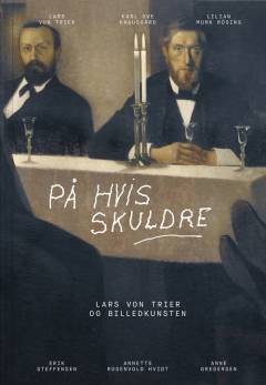 På hvis skuldre : Lars von Trier og billedkunsten
