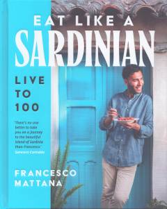 Eat like a Sardinian : live to 100