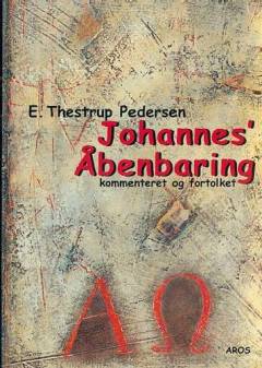 Johannes' åbenbaring : kommenteret og fortolket