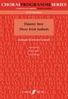 Danny boy - three Irish ballads : SATB and piano