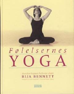 Følelsernes yoga : hvordan kroppen helbreder sindet