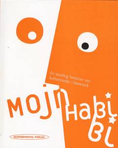Mojnhabibi : en samling historier om kulturmøder i Danmark