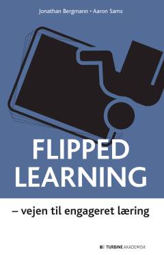 Flipped learning - vejen til engageret læring