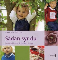 Sådan syr du : børnetøj fra 1-4 år i enkelt design