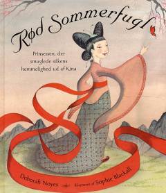 Rød sommerfugl : prinsessen, der smuglede silkens hemmelighed ud af Kina