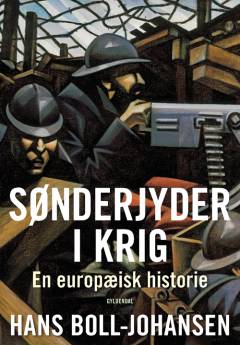 Sønderjyder i krig : en europæisk historie