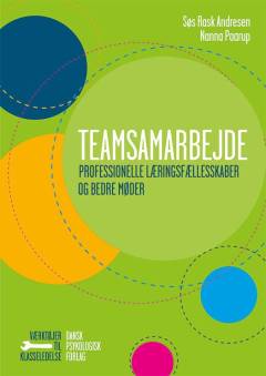 Teamsamarbejde : professionelle læringsfællesskaber og bedre møder