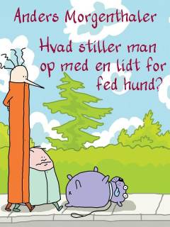 Hvad stiller man op med en lidt for fed hund