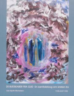 20 budskaber fra Gud : en samtalebog om kristen tro