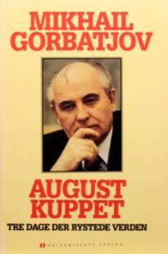 Augustkuppet : 3 dage der rystede verden