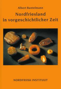 Nordfriesland in vorgeschichtlicher Zeit