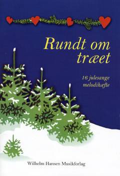 Rundt om træet : 16 julesange : \melodihæfte\