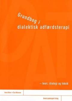 Grundbog i dialektisk adfærdsterapi : teori, strategi og teknik