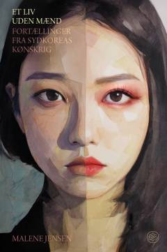 Et liv uden mænd : fortællinger fra Sydkoreas kønskrig