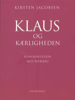 Klaus og kærligheden : konfrontation med Rifbjerg