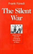 The silent war : imperialism and the changing perception of race