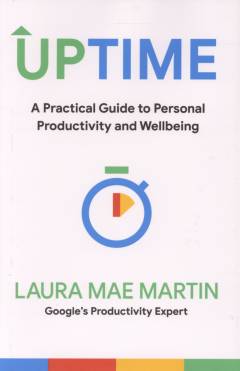 Uptime : a practical guide to personal productivity and wellbeing