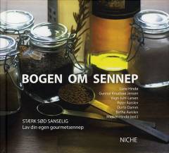 Bogen om sennep : sød, stærk, sanselig : sådan laver du din egen gourmetsennep